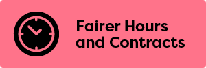 Fairer Hours and contracts